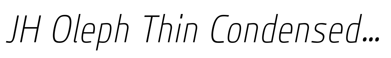 JH Oleph Thin Condensed Italic